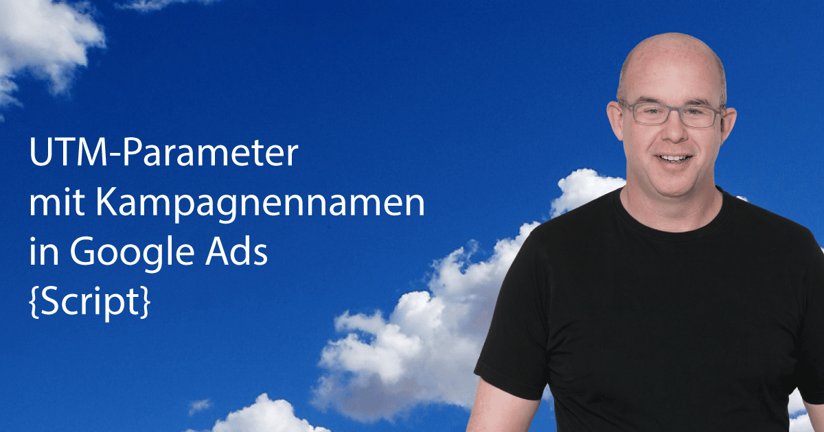 UTM Parameter in Google Ads automatisiert setzen